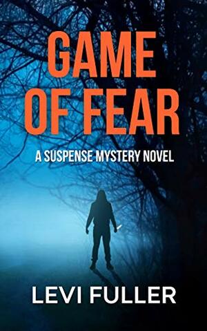 Game of Fear by Levi Fuller