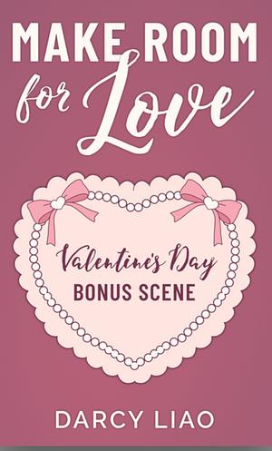 Make Room for Love Valentine's Day Bonus Scene by Darcy Liao