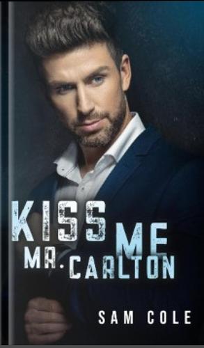 Kiss Me, Mr. Carlton by Sam Cole