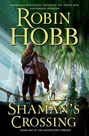 Shaman's Crossing by Robin Hobb