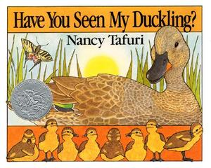 Have You Seen My Duckling? by Nancy Tafuri