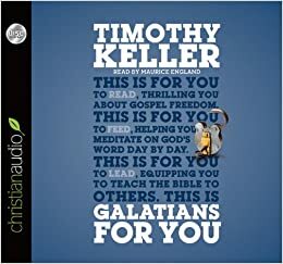 Galatians for You: For Reading, for Feeding, for Leading by Timothy Keller