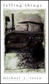 Telling Things: Poems by Michael J. Rosen