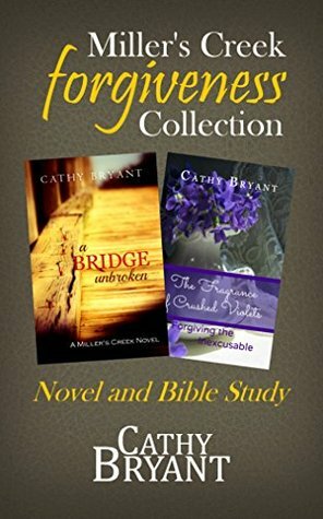 Miller's Creek Forgiveness Collection: Christian Romantic Suspense and Companion Bible Study by Cathy Bryant
