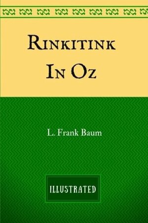 Rinkitink In Oz: By L. Frank Baum - Illustrated by L. Frank Baum