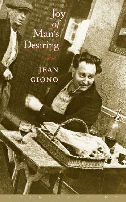 Joy of Man's Desiring by Katherine A. Clarke, Jean Giono