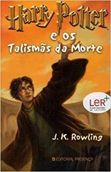 Harry Potter e os Talismãs da Morte by J.K. Rowling