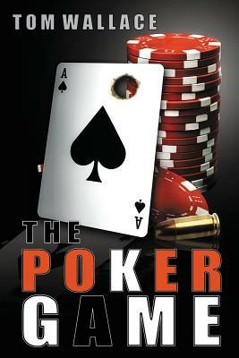 The Poker Game: A Jack Dantzler Mystery by Tom Wallace