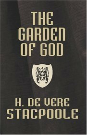 The Garden of God by Henry de Vere Stacpoole