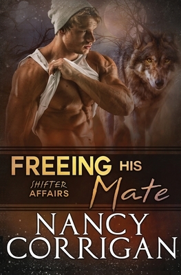 Freeing his Mate by Nancy Corrigan