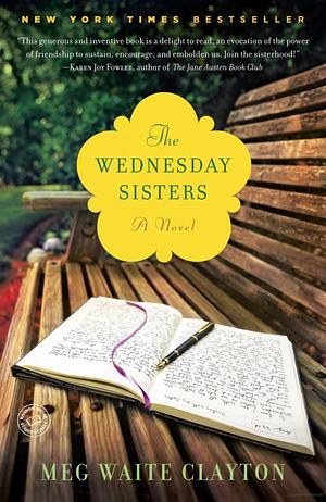 The Wednesday Sisters: A Novel by Meg Waite Clayton