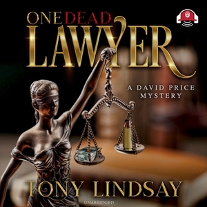 One Dead Lawyer by Tony Lindsay