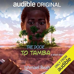 The Door to Tamba: A Short Story by Ishmael Beah