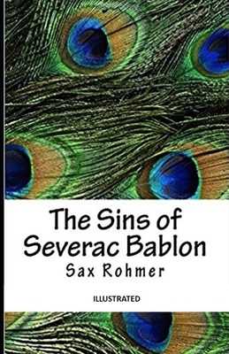 The Sins of Séverac Bablon Illustrated by Sax Rohmer