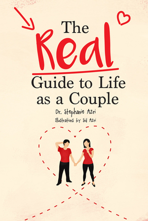 The REAL Guide to Life as a Couple by Stephanie Azri, Sid Azri