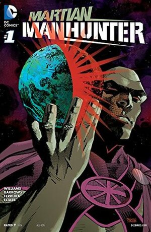 Martian Manhunter (2015-) #1 by Rob Williams, Eddy Barrows, Eber Ferreira