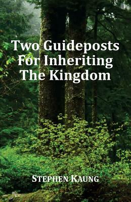 Two Guideposts for Inheriting the Kingdom by Stephen Kaung