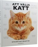 Att välja katt : hitta rätt katt för just dig by David Alderton