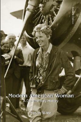 Modern American Women: A Documentary History by Susan Ware