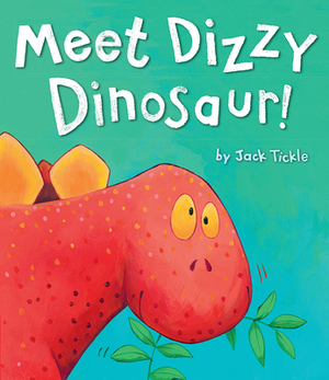Meet Dizzy Dinosaur! by Jack Tickle