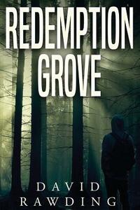 Redemption Grove by David Rawding