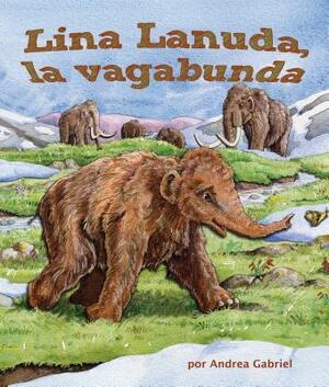 Lina Lanuda, La Vagabunda by Andrea Gabriel