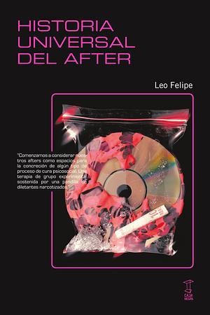 Historia universal del after by Leo Felipe, Gabriel Bernardo