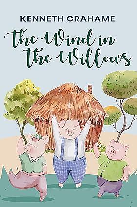 The Wind in the Willows by Kenneth Grahame