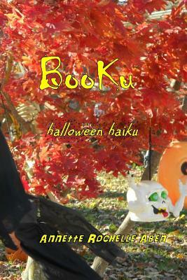 Booku: Halloween Haiku by Annette Rochelle Aben