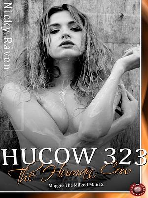 Hucow 323 - The Human Cow by Nicky Raven