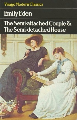 The Semi-Attached Couple and the Semi-Detached House by Emily Eden