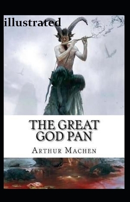 The Great God Pan Illustrated by Arthur Machen