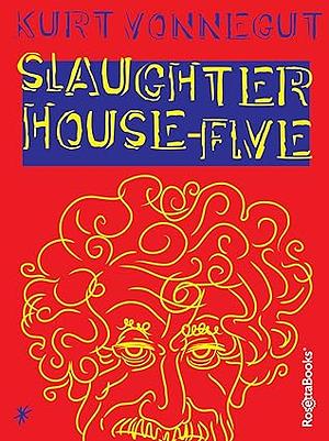 Slaughterhouse-Five by Kurt Vonnegut