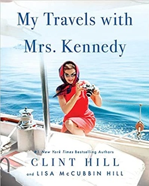 Travels With Mrs. Kennedy by Clint Hill, Lisa McCubbin