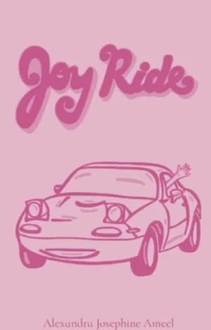 Joy Ride by Alexandra Josephine Ameel