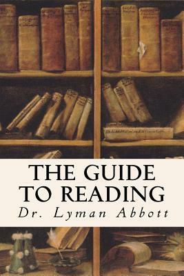 The Guide to Reading by Lyman Abbott, Asa Don Dickenson