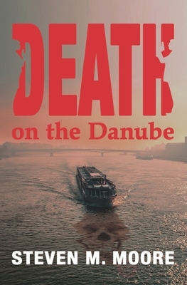 Death on the Danube by Steven M. Moore