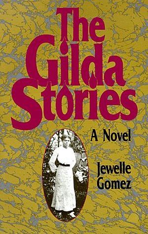 The Gilda Stories - 25th Anniversary Expanded Edition by Jewelle Gomez