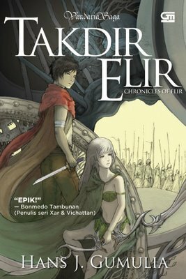 Vandaria Saga: Takdir Elir by Hans J. Gumulia