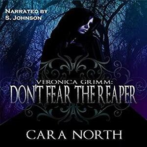 Veronica Grimm: Don't Fear the Reaper by Cara North