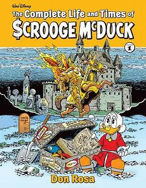 The Complete Life and Times of Scrooge McDuck Volume 1 by Don Rosa