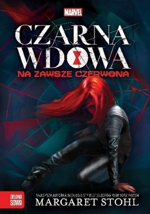 Czarna Wdowa. Na zawsze czerwona by Margaret Stohl, Karol Sijka