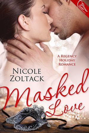 Masked Love by Nicole Zoltack