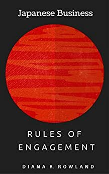 Japanese Business: Rules of Engagement by Diana Rowland