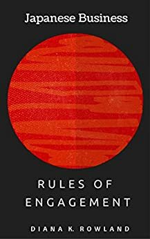 Japanese Business: Rules of Engagement by Diana Rowland
