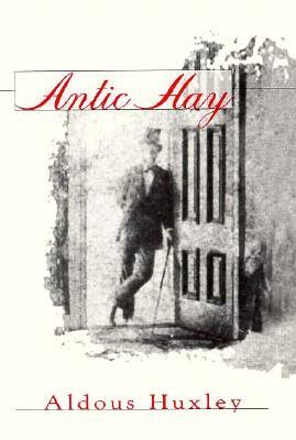 Antic Hay by Aldous Huxley