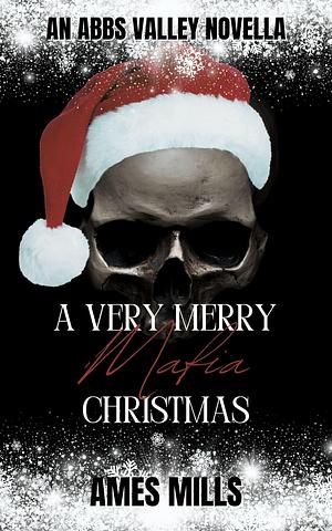 A Very Merry Mafia Christmas by Ames Mills, Ames Mills