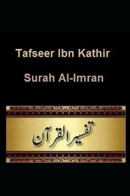 Tafseer Ibn Kathir: Surah Al-Imran by Ibn Kathir