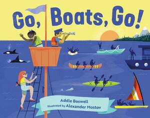 Go, Boats, Go! by Addie Boswell