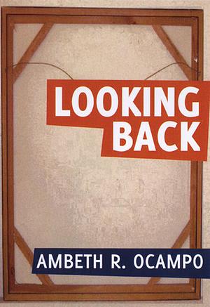 Looking Back, Volume 1 by Ambeth R. Ocampo